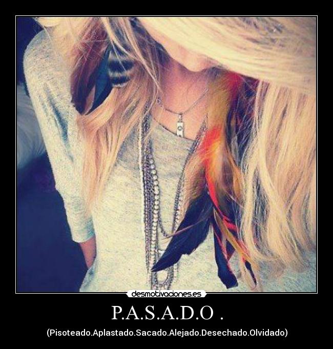 P.A.S.A.D.O . -