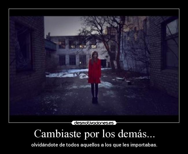 Cambiaste por los demás... - 