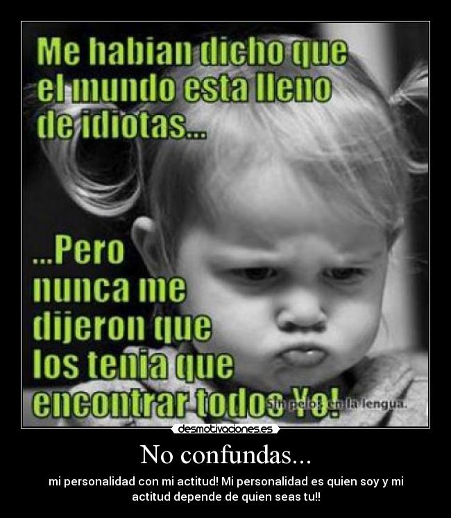 No confundas... - 