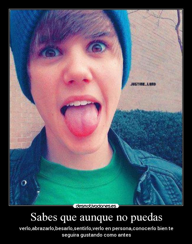 Sabes que aunque no puedas -