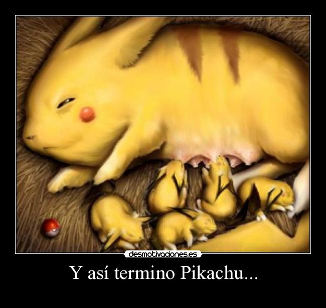 Y así termino Pikachu... -
