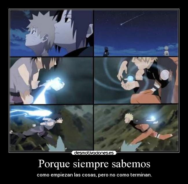 Porque siempre sabemos - como empiezan las cosas, pero no como terminan.