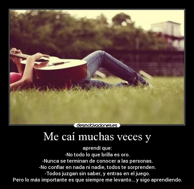 Me caí muchas veces y -
