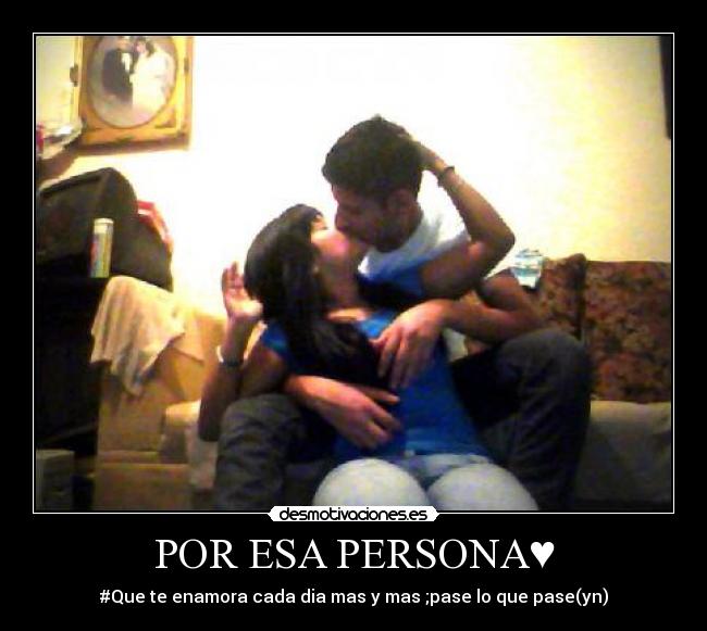 POR ESA PERSONA♥ -