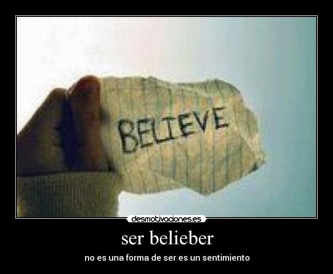 ser belieber - no es una forma de ser es un sentimiento