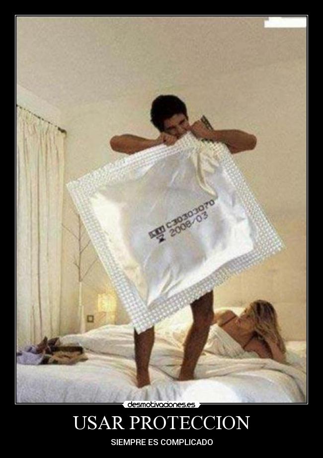 USAR PROTECCION - SIEMPRE ES COMPLICADO