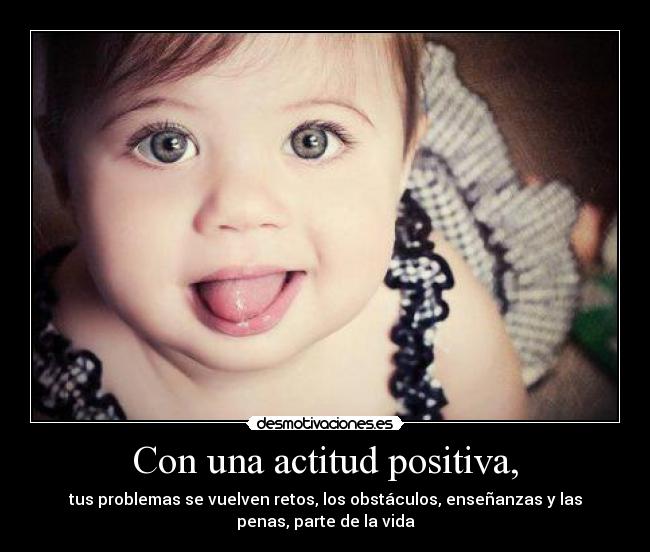 Con una actitud positiva, - 