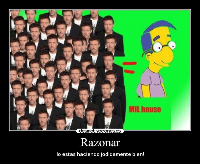 Razonar - lo estas haciendo jodidamente bien!