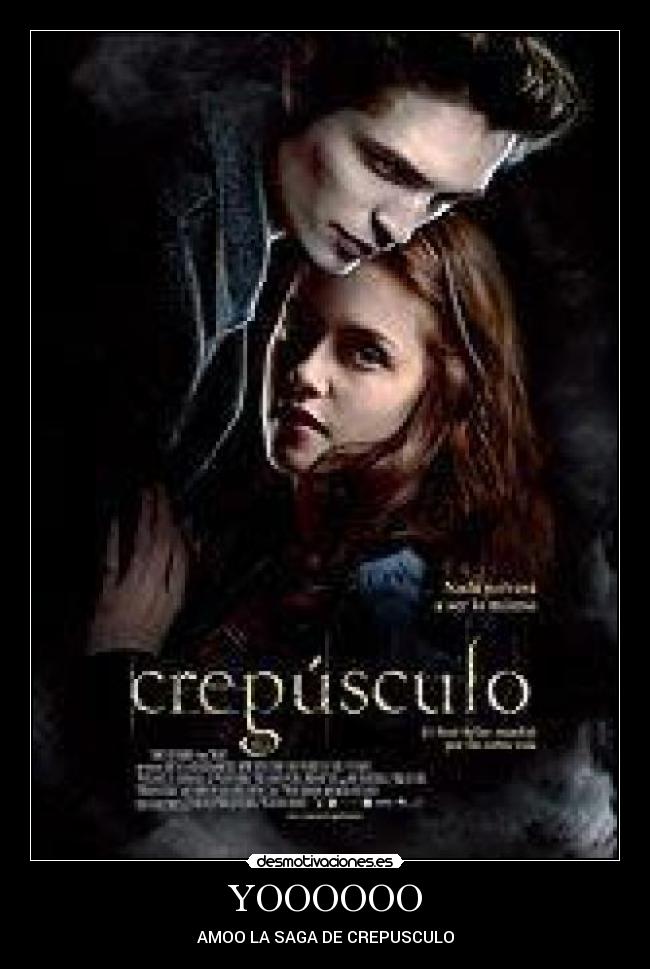 YOOOOOO - AMOO LA SAGA DE CREPUSCULO