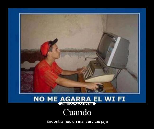 Cuando - Encontramos un mal servicio jaja