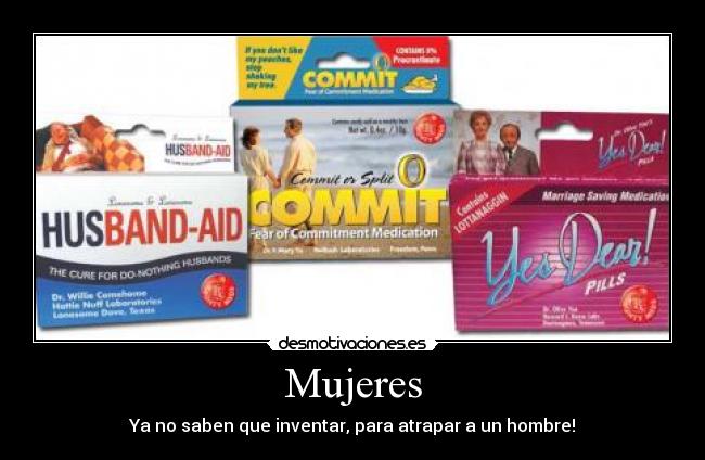 Mujeres - Ya no saben que inventar, para atrapar a un hombre!