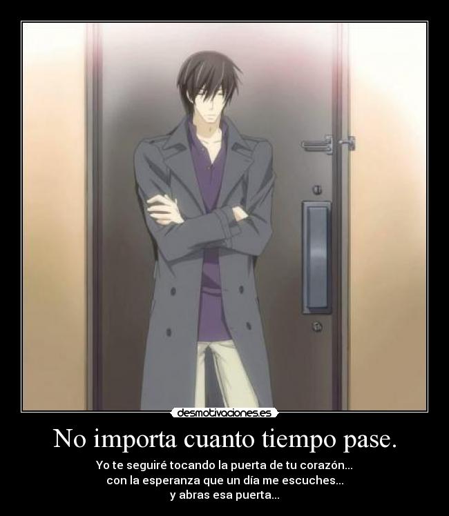 No importa cuanto tiempo pase. -