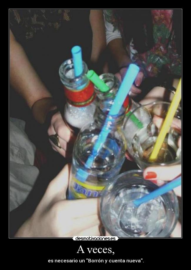 A veces, - es necesario un Borrón y cuenta nueva.