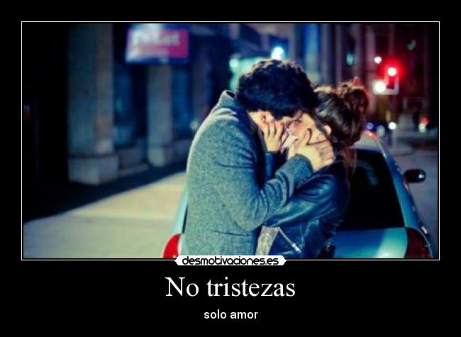 No tristezas - solo amor