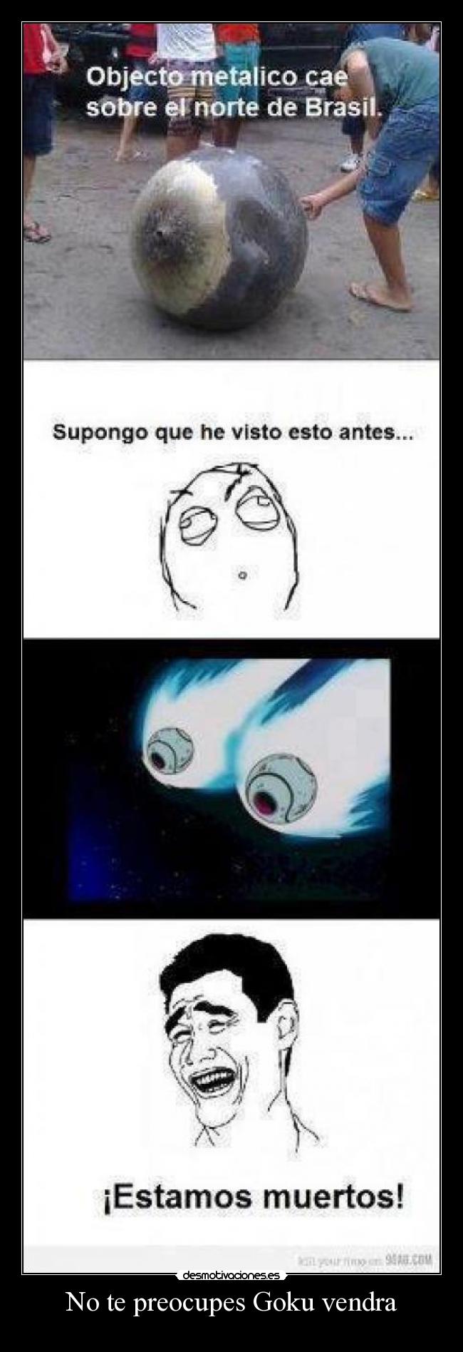 No te preocupes Goku vendra - 