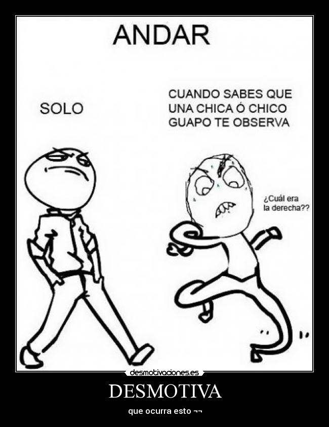 DESMOTIVA - que ocurra esto ¬¬