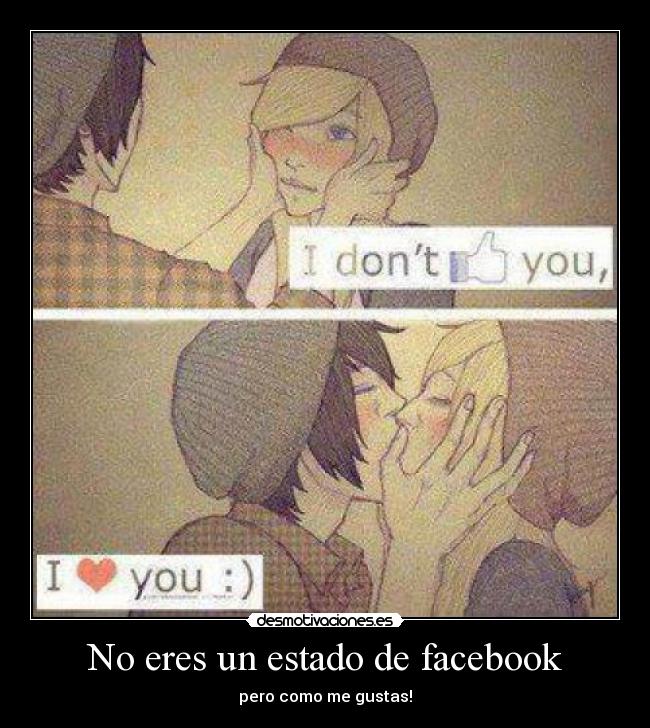 No eres un estado de facebook -