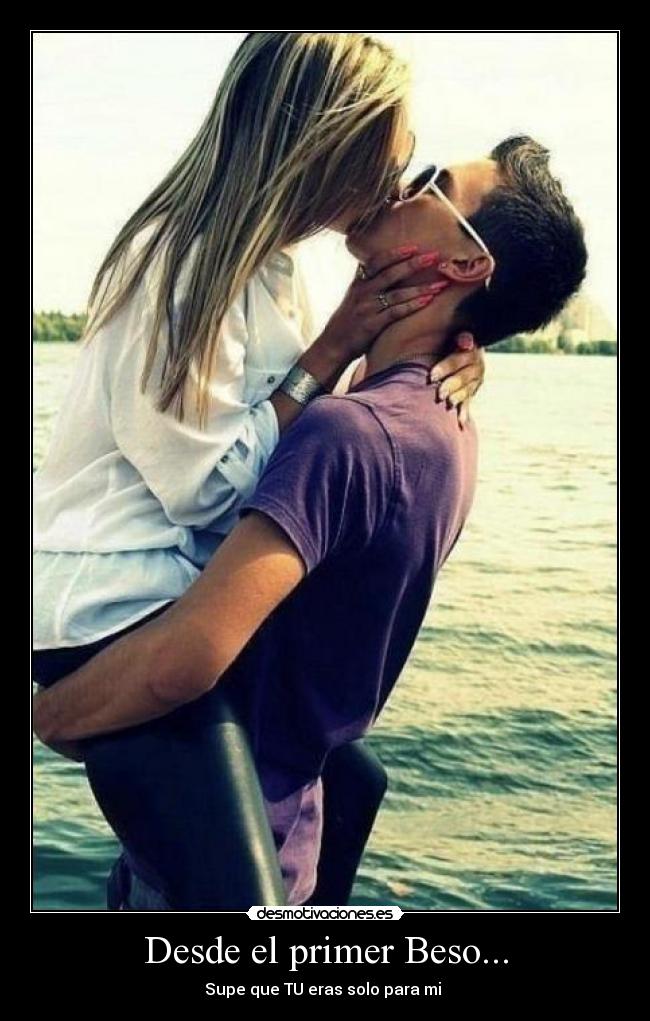 Desde el primer Beso... -