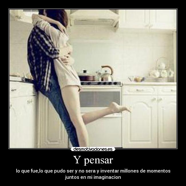 Y pensar - 