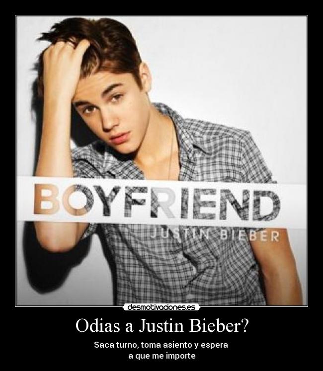 Odias a Justin Bieber? - 