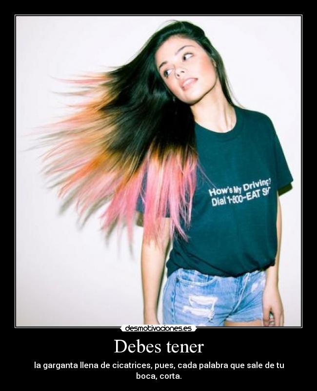 Debes tener -