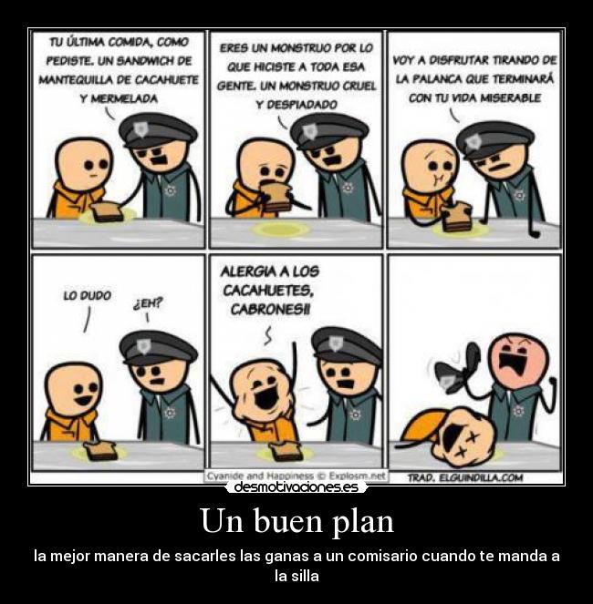 Un buen plan - la mejor manera de sacarles las ganas a un comisario cuando te manda a la silla