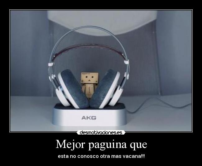 Mejor paguina que - esta no conosco otra mas vacana!!!