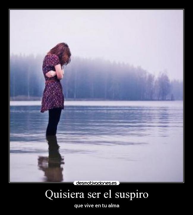 Quisiera ser el suspiro - 