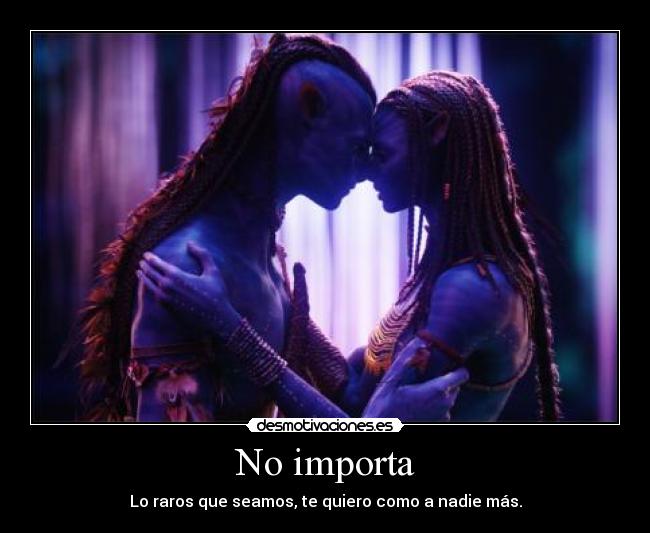 No importa -