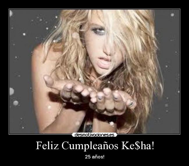 Feliz Cumpleaños Ke$ha! - 25 años!