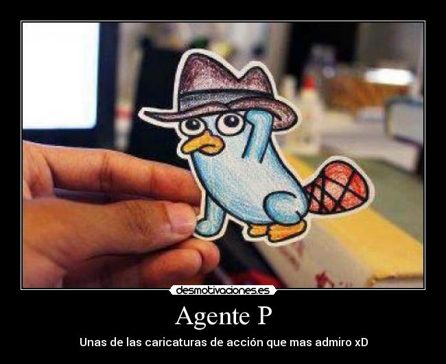 Agente P - Unas de las caricaturas de acción que mas admiro xD
