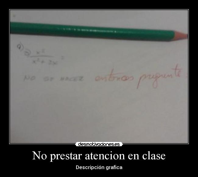 No prestar atencion en clase - Descripción grafica