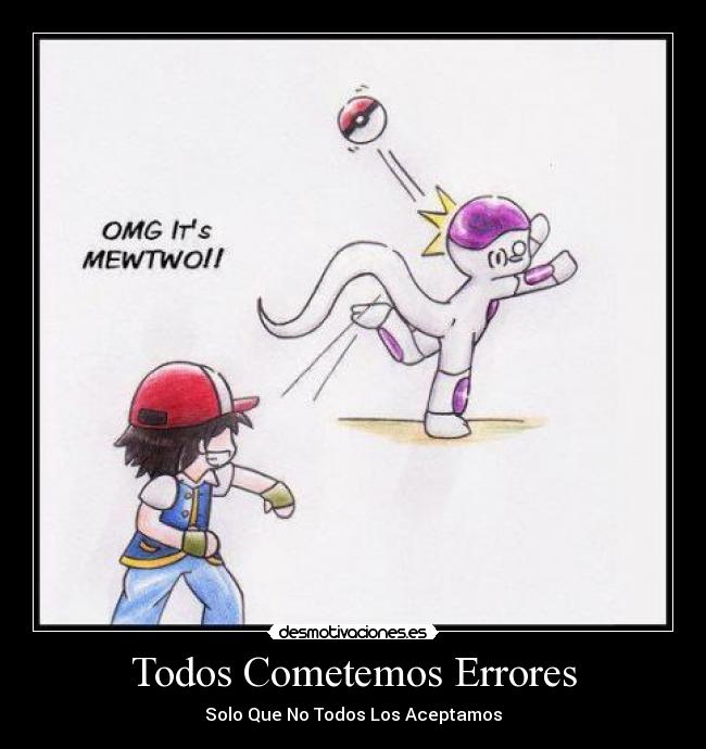 carteles errores aceptar mewtwo frizzer felicidad desmotivaciones