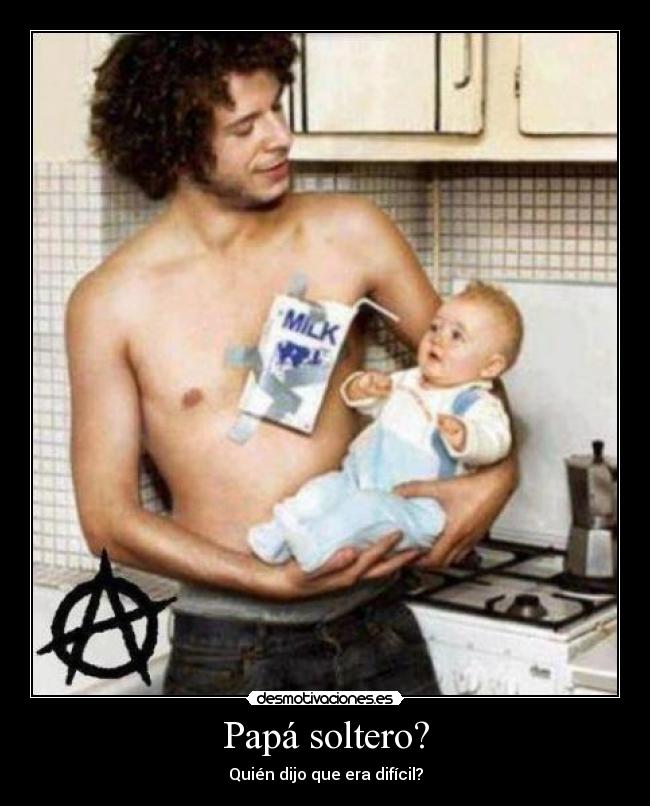 Papá soltero? -