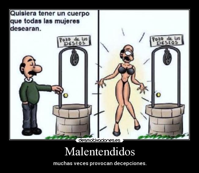 Malentendidos - muchas veces provocan decepciones.