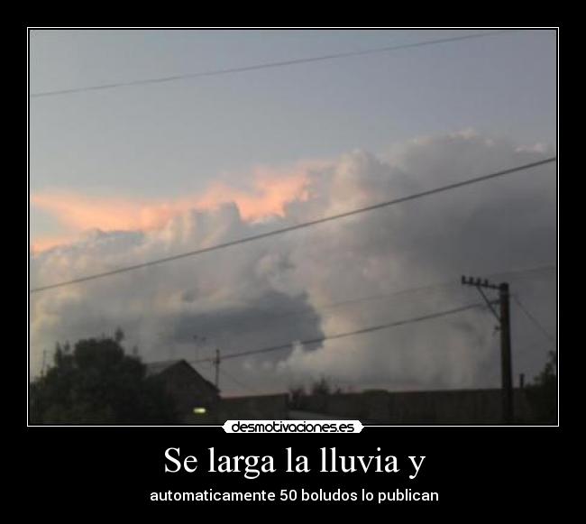 carteles larga lluvia desmotivaciones