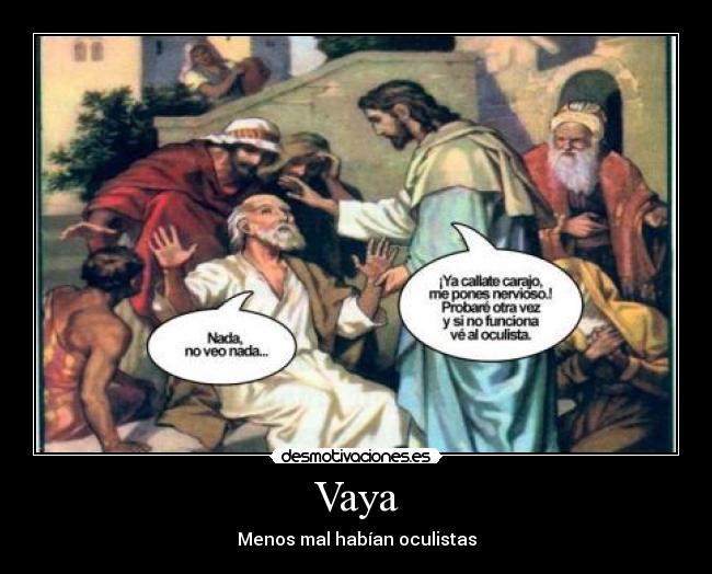 Vaya - Menos mal habían oculistas