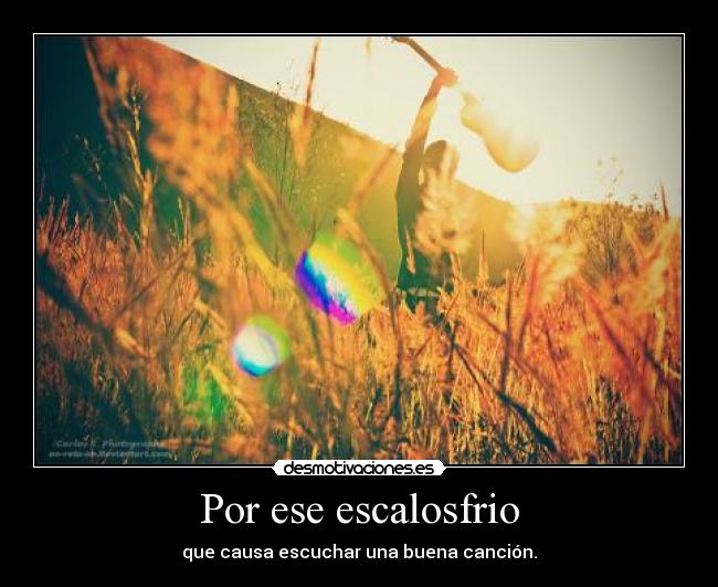 Por ese escalosfrio - 