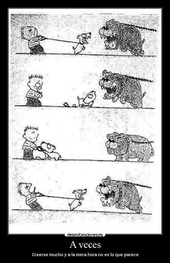 A veces - Creerse mucho y a la mera hora no es lo que parece