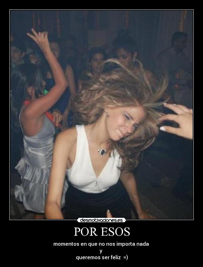 carteles momentos que nos importa nada queremos ser feliz desmotivaciones