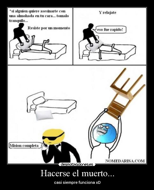 Hacerse el muerto... -