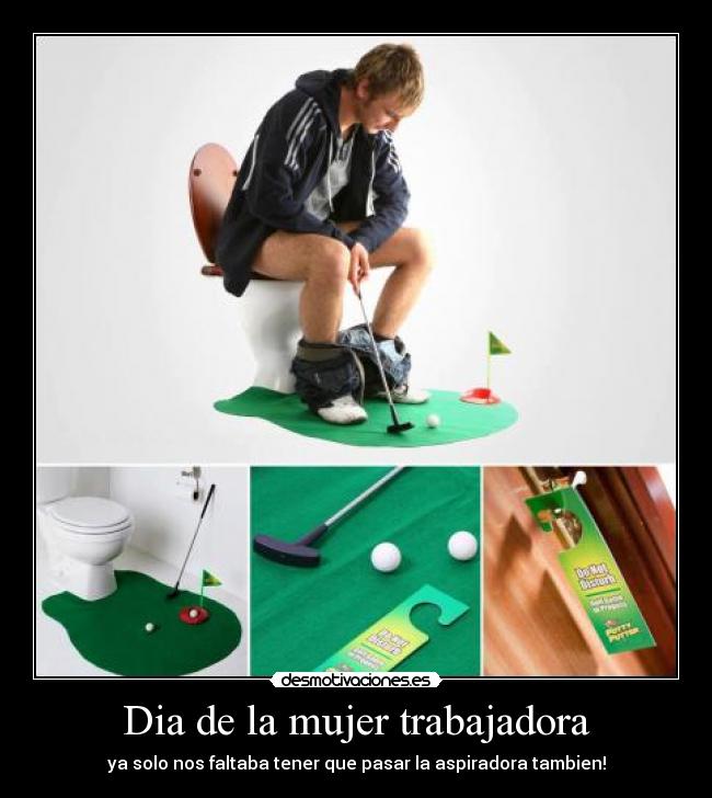 Dia de la mujer trabajadora - ya solo nos faltaba tener que pasar la aspiradora tambien!