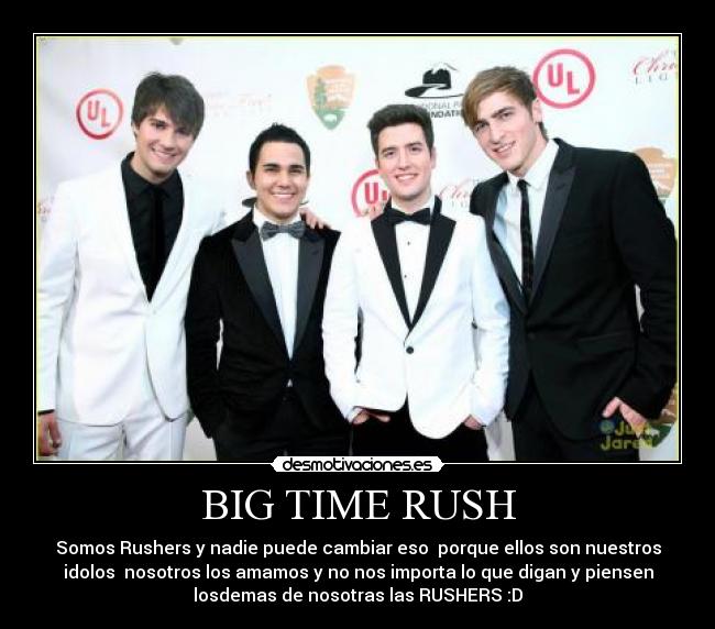 BIG TIME RUSH - Somos Rushers y nadie puede cambiar eso porque ellos son nuestros
idolos nosotros los amamos y no nos importa lo que digan y piensen
losdemas de nosotras las RUSHERS :D