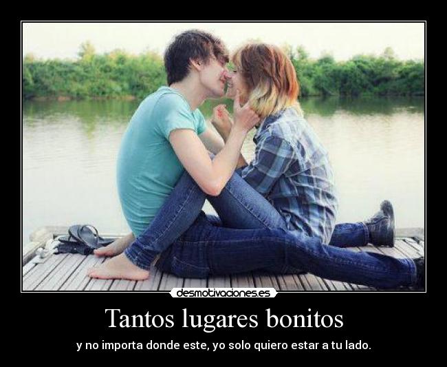 Tantos lugares bonitos -