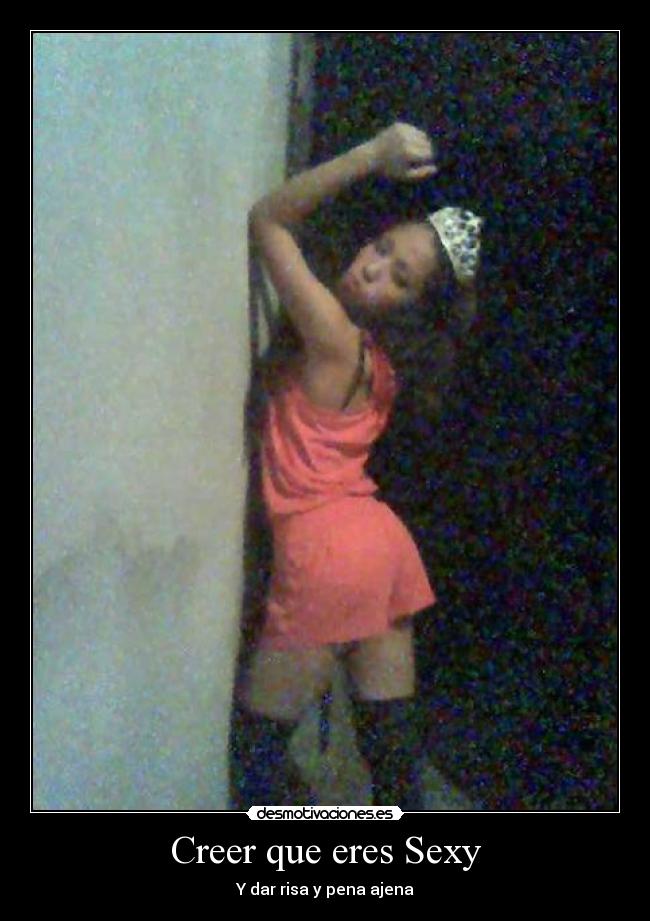 Creer que eres Sexy -