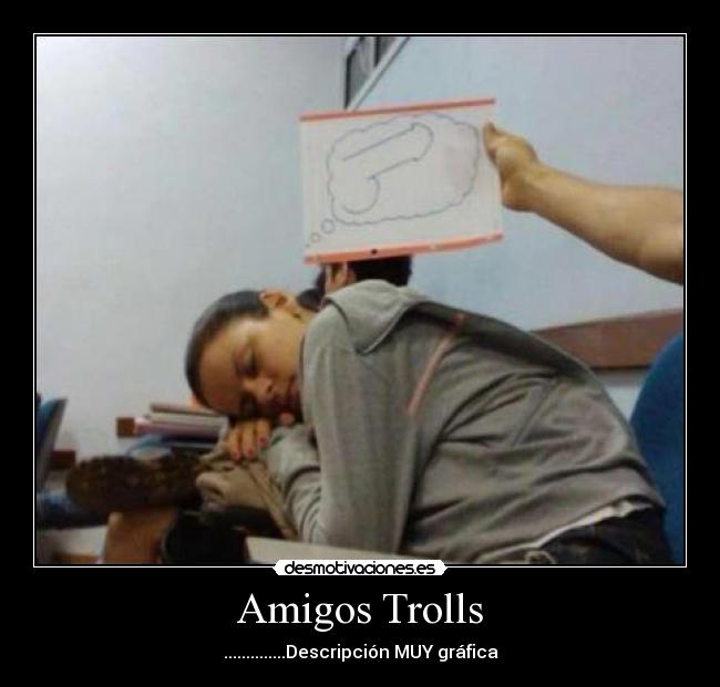 Amigos Trolls - ..............Descripción MUY gráfica