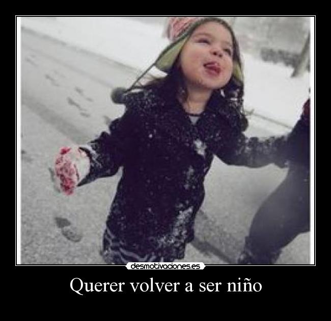 Querer volver a ser niño - 