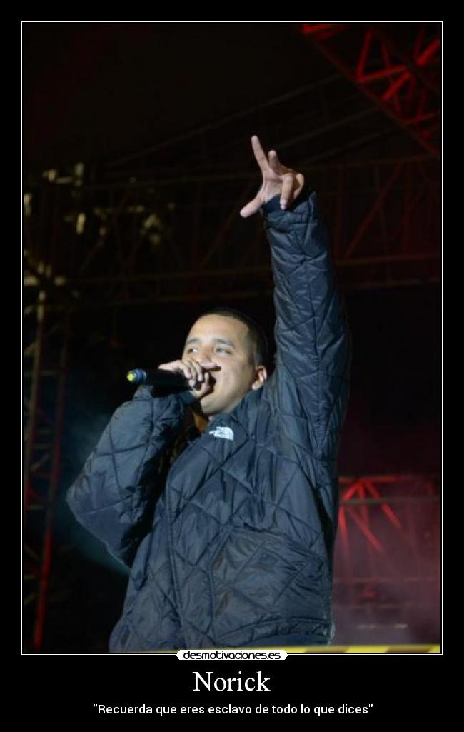 Norick - Recuerda que eres esclavo de todo lo que dices