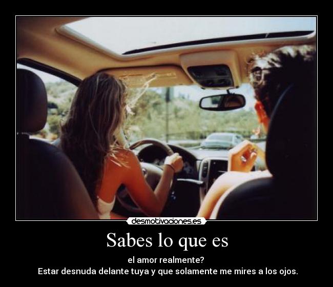 Sabes lo que es -