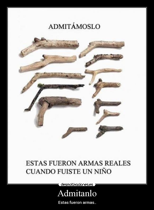 Admitanlo - Estas fueron armas..